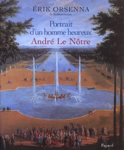 Bertrand.pt - Le Portrait D'Un Homme Heureux ; Andre Le Notre