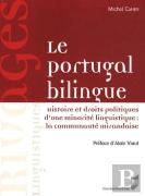 Le Portugal Bilingue ; Histoire Et Droits Politiques D'Une Minorité Linguistique : La Communauté Mirandaise
