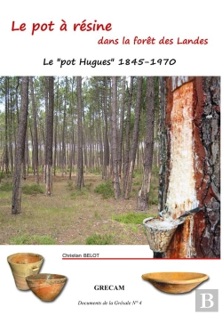 Bertrand.pt - Le Pot À Résine Dans La Forêt Des Landes ; Le Pot 