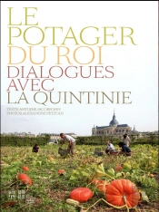 Le Potager Du Roi ; Dialogue Avec La Quintinie