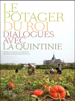 Bertrand.pt - Le Potager Du Roi ; Dialogue Avec La Quintinie