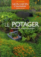 Le Potager ; Redécouvrez Le Jardin Gourmand