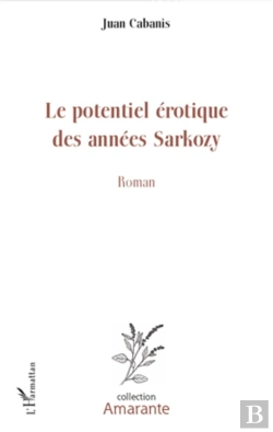 Bertrand.pt - Le Potentiel Érotique Des Années Sarkozy