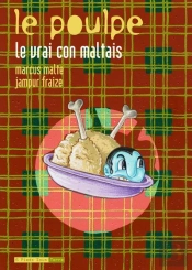 Le Poulpe ; Le Vrai Con Maltais