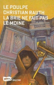 Le Poulpe T.164 La Brie Ne Fait Pas Le Moine