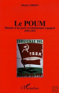 Bertrand.pt - Le Poum ; Histoire D'Un Parti Révolutionnaire Espagnol (1935-1952)