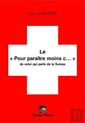 Le Pour Paraitre Moins Con...' De Celui Qui Parle De La Suisse
