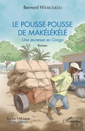 Le Pousse-Pousse De Makélékélé : Une Jeunesse Au Congo. Roman