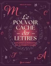 Le Pouvoir Caché Des Lettres : Exploitez La Puissance Des Alphabets Sacrés