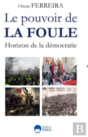 Le Pouvoir De La Foule : Horizon De La Démocratie