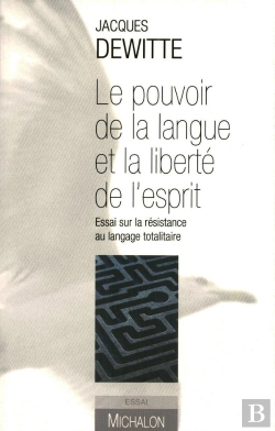 Bertrand.pt - Le Pouvoir De La Langue Et La Liberté De L'Esprit - Essai Sur La Résistance Au Langage Totalitaire