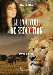 Le Pouvoir De La Séduction T.3 : Dani & Kim