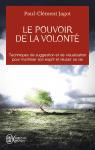 Le Pouvoir De La Volonté Techniques De Suggestion Et De Visualisation Pour Maîtriser Son Esprit Et Réussir Sa Vie