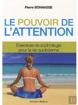 Bertrand.pt - Le Pouvoir De L'Attention ; Exercices De Sophrologie Pour La Vie Quotidienne