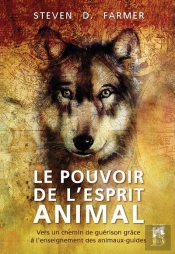 Le Pouvoir De L'Esprit Animal : Vers Un Chemin De Guérison Grâce L'Enseignement Des Animaux-Guides