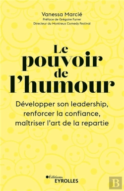 Bertrand.pt - Le Pouvoir De L'Humour - Developper Son Leadership, Renforcer La Confiance, Maitriser L'Art De La Re