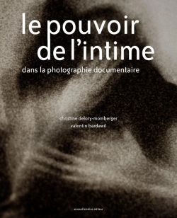 Bertrand.pt - Le Pouvoir De L'Intime Dans La Photographie Documentaire