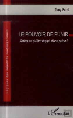 Bertrand.pt - Le Pouvoir De Punir ; Qu'Est Ce Qu'Être Frappé D'Une Peine ?