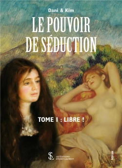 Bertrand.pt - Le Pouvoir De Séduction T.1 ; Libre !