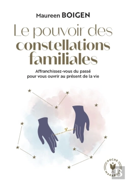 Bertrand.pt - Le Pouvoir Des Constellations Familiales : Affranchissez-Vous Du Passé Pour Vous Ouvrir Au Présent De La Vie