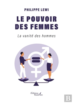 Bertrand.pt - Le Pouvoir Des Femmes : La Vanité Des Hommes