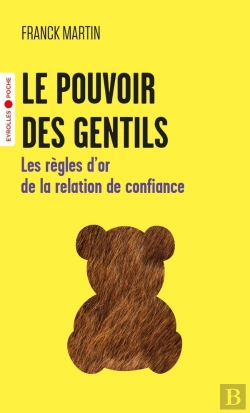Bertrand.pt - Le Pouvoir Des Gentils : Les Règles D'Or De La Relation De Confiance