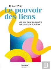 Le Pouvoir Des Liens : Les Clés Pour Construire Des Relations Durables