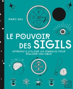 Bertrand.pt - Le Pouvoir Des Sigils : Apprenez À Utiliser Les Symboles Pour Réaliser Vos Voeux