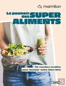 Bertrand.pt - Le Pouvoir Des Super Aliments : 70 Recettes Healthy Pour Booster Votre Bien-Être