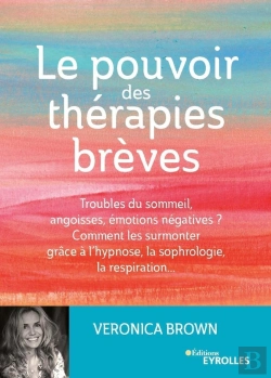 Bertrand.pt - Le Pouvoir Des Thérapies Brèves ; Troubles Du Sommeil, Angoisses, Émotions Négatives