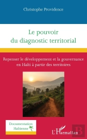 Le Pouvoir Du Diagnostic Territorial : Repenser Le Développement Et La Gouvernance En Haïti À Partir Des Territoires