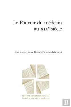 Bertrand.pt - Le Pouvoir Du Médecin Au Xixe Siècle
