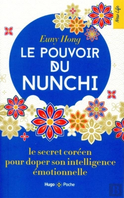 Bertrand.pt - Le Pouvoir Du Nunchi : Le Secret Coréen Pour Doper Son Intelligence Émotionnelle
