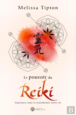 Bertrand.pt - Le Pouvoir Du Reiki ; Guérissez-Vous Et Transformez Votre Vie