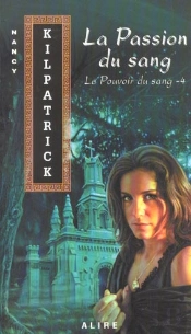 Le Pouvoir Du Sang T.4 ; La Passion Du Sang