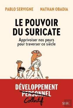 Bertrand.pt - Le Pouvoir Du Suricate : Apprivoiser Nos Peurs Pour Traverser Ce Siècle