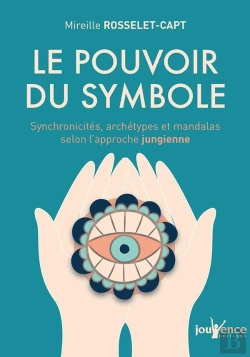 Bertrand.pt - Le Pouvoir Du Symbole ; Synchronicités, Archétypes Et Mandalas Selon L'Approche Jungienne