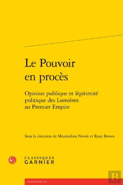 Bertrand.pt - Le Pouvoir En Procès : Opinion Publique Et Légitimité Politique Des Lumières Au Premier Empire