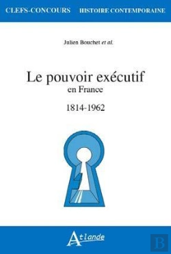 Bertrand.pt - Le Pouvoir Executif En France (1814-1962)