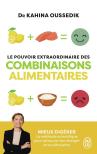 Le Pouvoir Extraordinaire Des Combinaisons Alimentaires : Mieux Digérer, La Méthode Scientifique Pour Retrouver Son Énergie Et Sa Silhouette