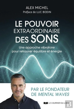 Bertrand.pt - Le Pouvoir Extraordinaire Des Sons : Une Approche Vibratoire Pour Retrouver Équilibre Et Énergie