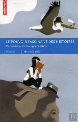 Bertrand.pt - Le Pouvoir Fascinant Des Livres ; Ce Que Disent Les Livres Pour Les Enfants ; Le Pouvoir Fascinant Des Histoires