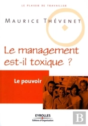 Le Pouvoir : Le Management Est-Il Toxique ?