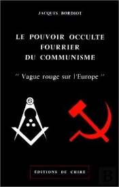 Le Pouvoir Occulte Fourrier Du Communisme : Vague Rouge Sur L'Europe