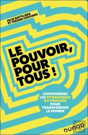 Le Pouvoir, Pour Tous ! Comprendre Les Dynamiques Du Pouvoir Pour Transformer Le Monde