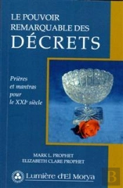 Le Pouvoir Remarquable Des Décrets : Prières Et Mantras Modernes Pour Le Xxie Siècle