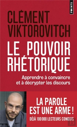 Bertrand.pt - Le Pouvoir Rhétorique : Apprendre À Convaincre Et À Décrypter Les Discours