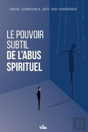 Le Pouvoir Subtil De L'Abus Spirituel