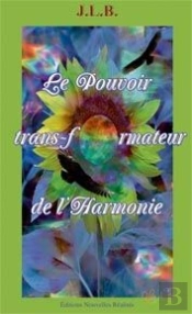 Le Pouvoir Transformateur De L'Harmonie