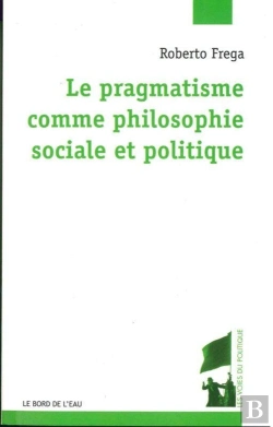 Bertrand.pt - Le Pragmatisme Comme Philosophie Sociale Et Politique